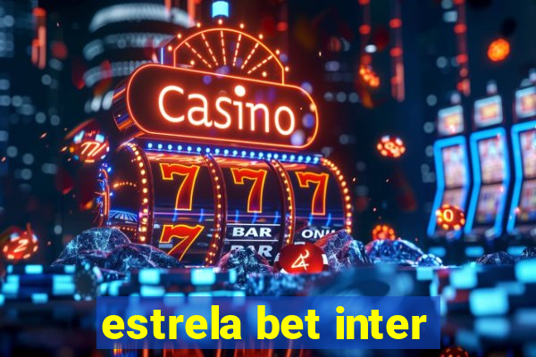 estrela bet inter